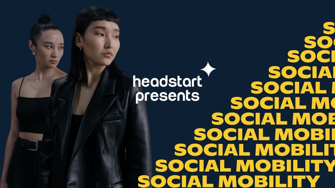 Headstart Presents: Social Mobility